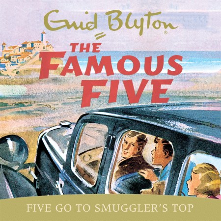 Famous Five: Five Go To Smuggler's Top