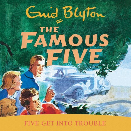 Famous Five: Five Get Into Trouble