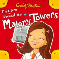 Malory Towers: First Term & Second Form