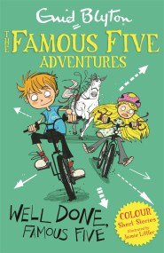 Famous Five Colour Short Stories: Well Done, Famous Five